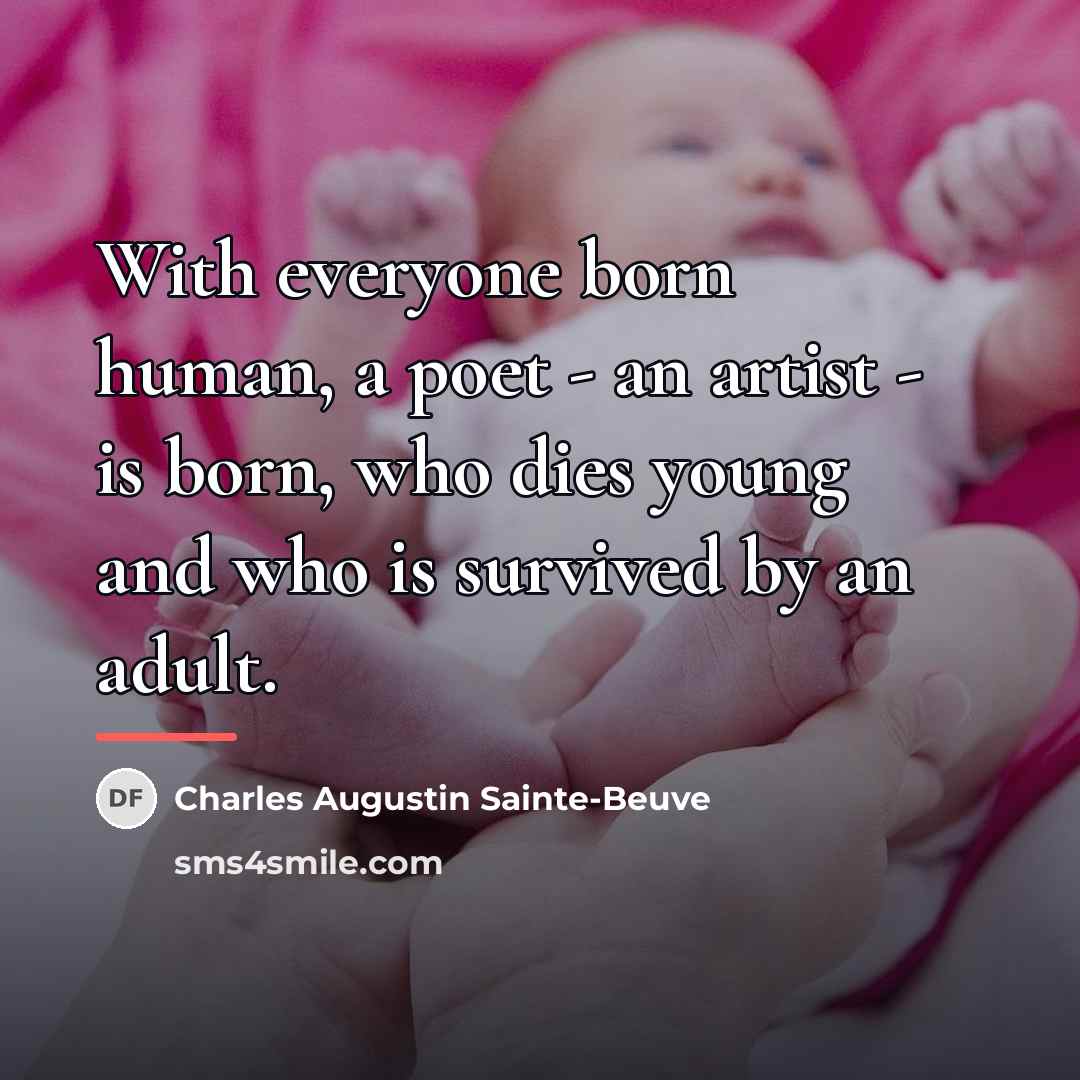 “With everyone born human, a poet - an artist -…” quote by Charles Augustin Sainte-Beuve