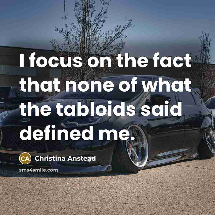 “I focus on the fact that none of what the…” quote by Christina Anstead