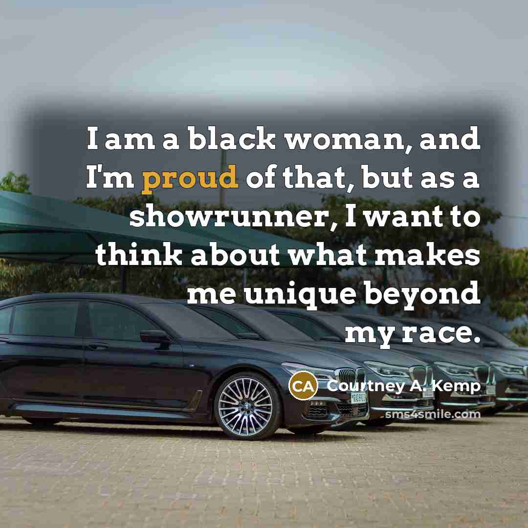 “I am a black woman, and I'm proud of that,…” quote by Courtney A. Kemp