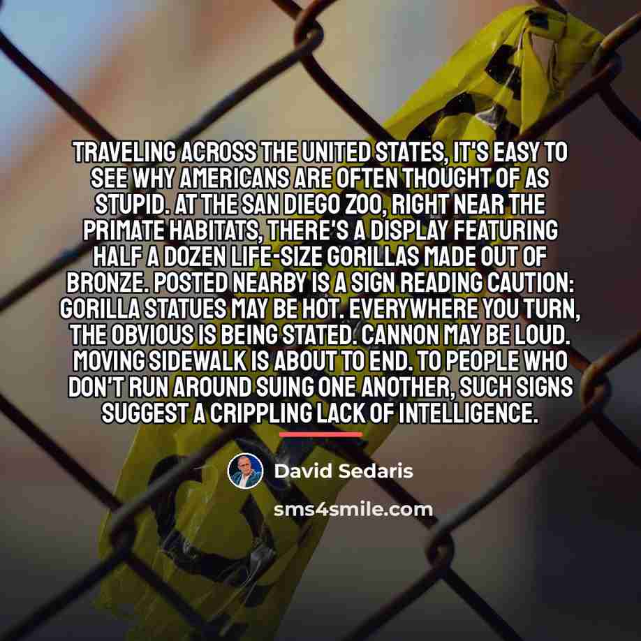 “Traveling across the United States, it's easy to see why…” quote by David Sedaris