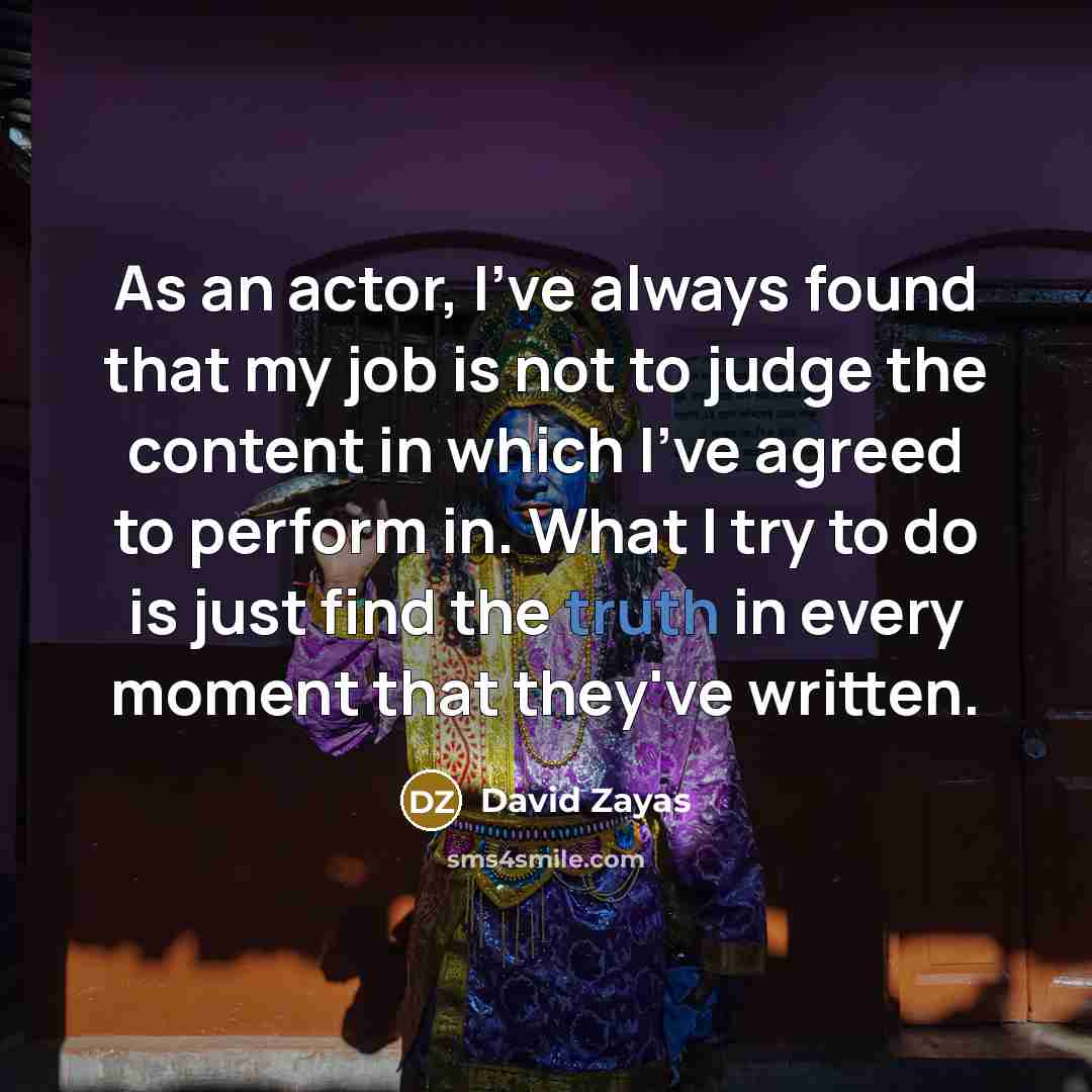 “As an actor, I've always found that my job is…” quote by David Zayas