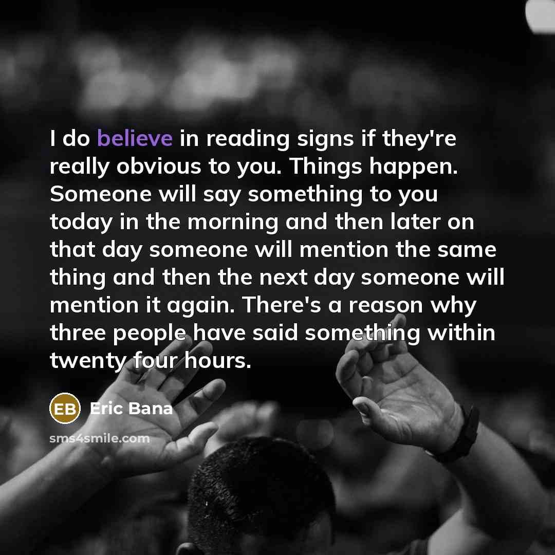 “I do believe in reading signs if they're really obvious…” quote by Eric Bana