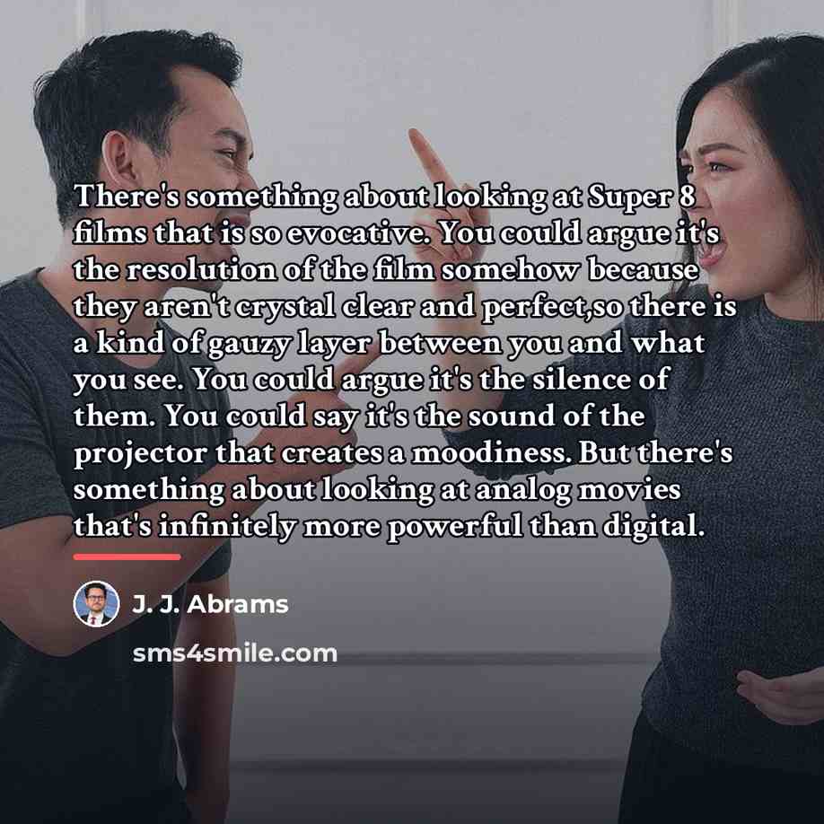“There's something about looking at Super 8 films that is…” quote by J. J. Abrams