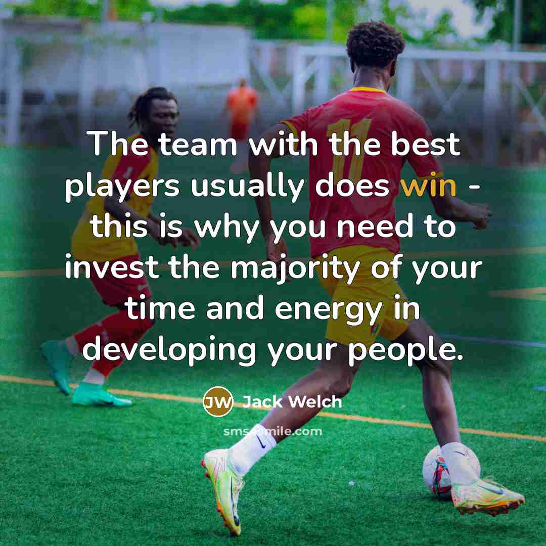“The team with the best players usually does win -…” quote by Jack Welch