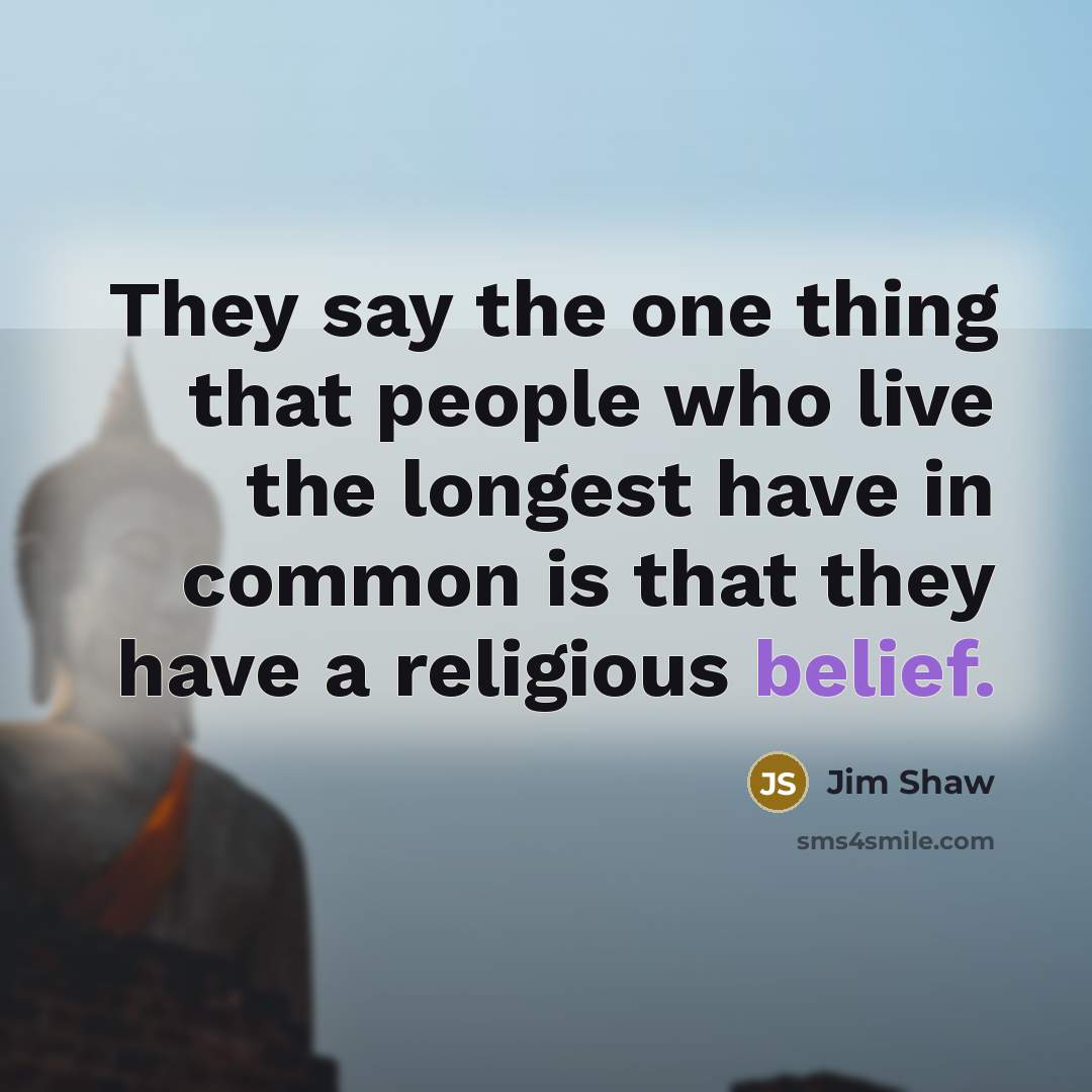 “They say the one thing that people who live the…” quote by Jim Shaw
