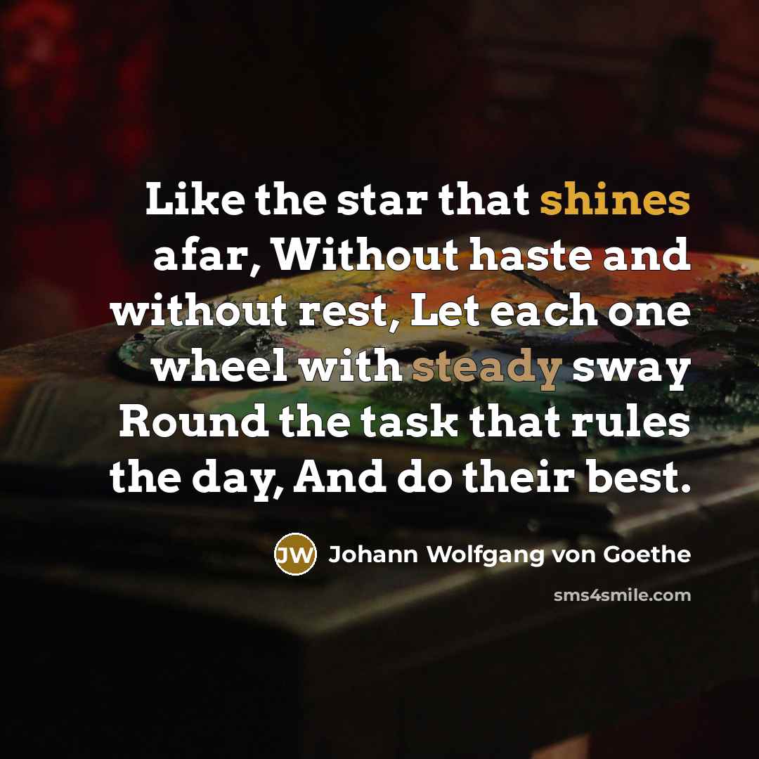 “Like the star that shines afar, Without haste and without…” quote by Johann Wolfgang von Goethe
