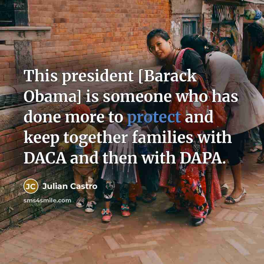 “This president [Barack Obama] is someone who has done more…” quote by Julian Castro