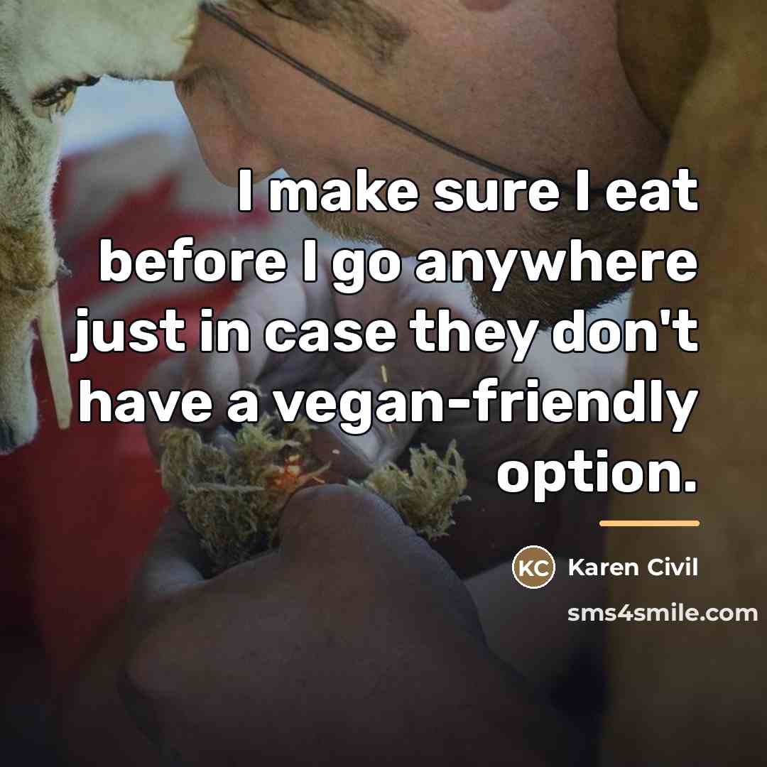 “I make sure I eat before I go anywhere just…” quote by Karen Civil