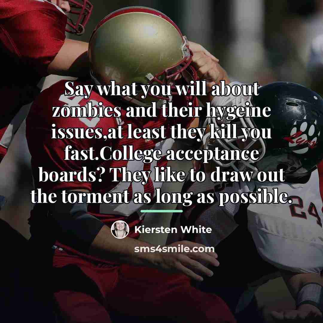 “Say what you will about zombies and their hygeine issues,at…” quote by Kiersten White