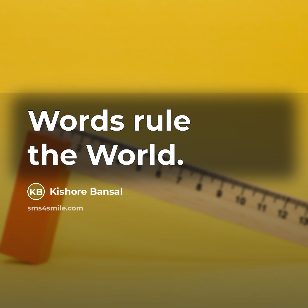 “Words rule the World.…” quote by Kishore Bansal
