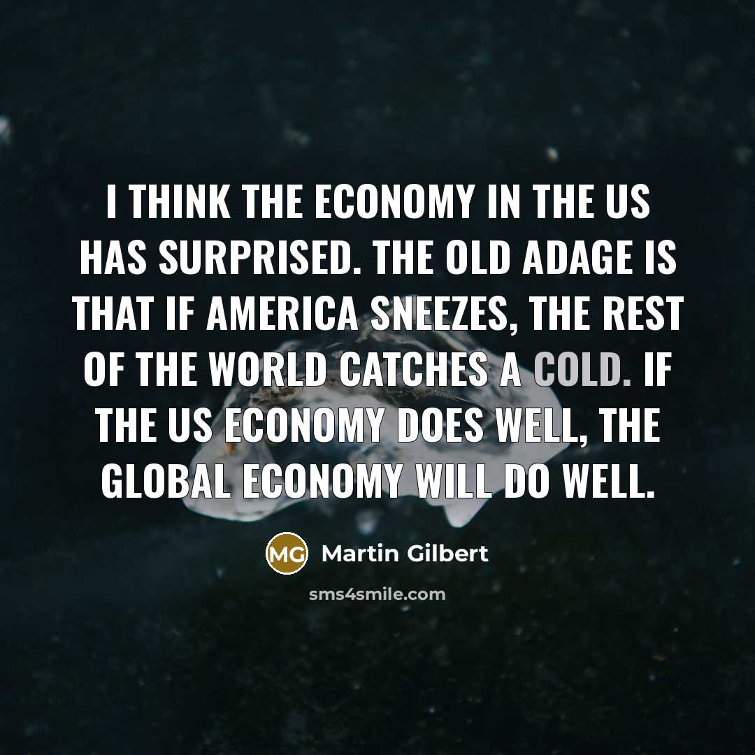 “I think the economy in the US has surprised. The…” quote by Martin Gilbert