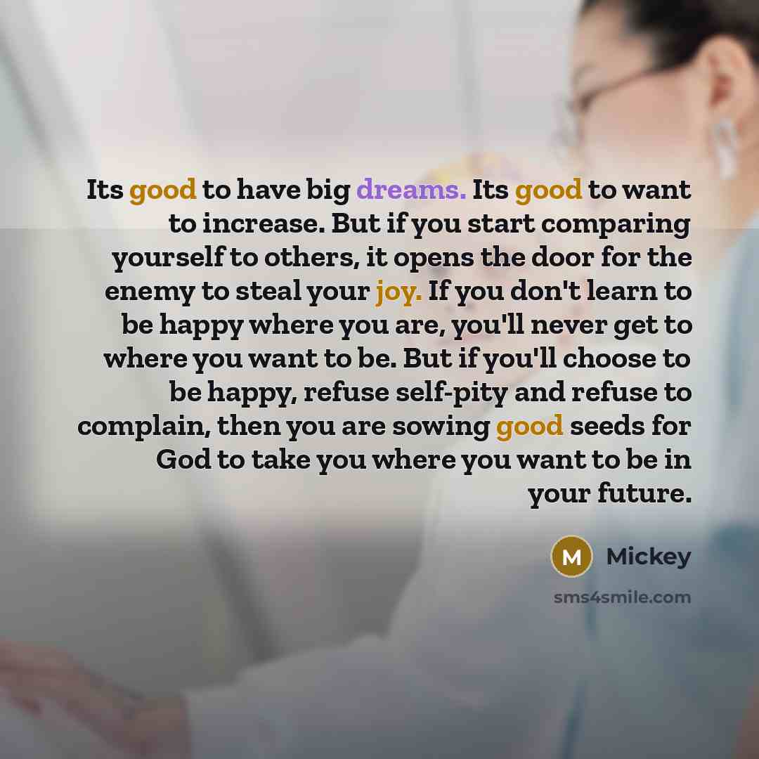 “Its good to have big dreams. Its good to want…” quote by Mickey