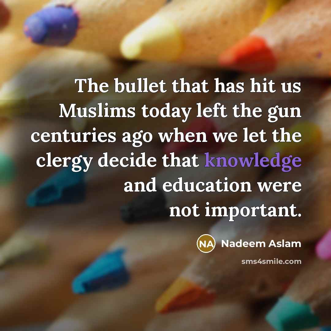 “The bullet that has hit us Muslims today left the…” quote by Nadeem Aslam
