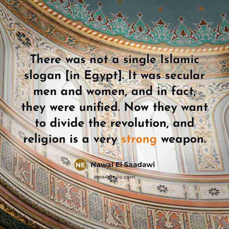 “There was not a single Islamic slogan [in Egypt]. It…” quote by Nawal El Saadawi