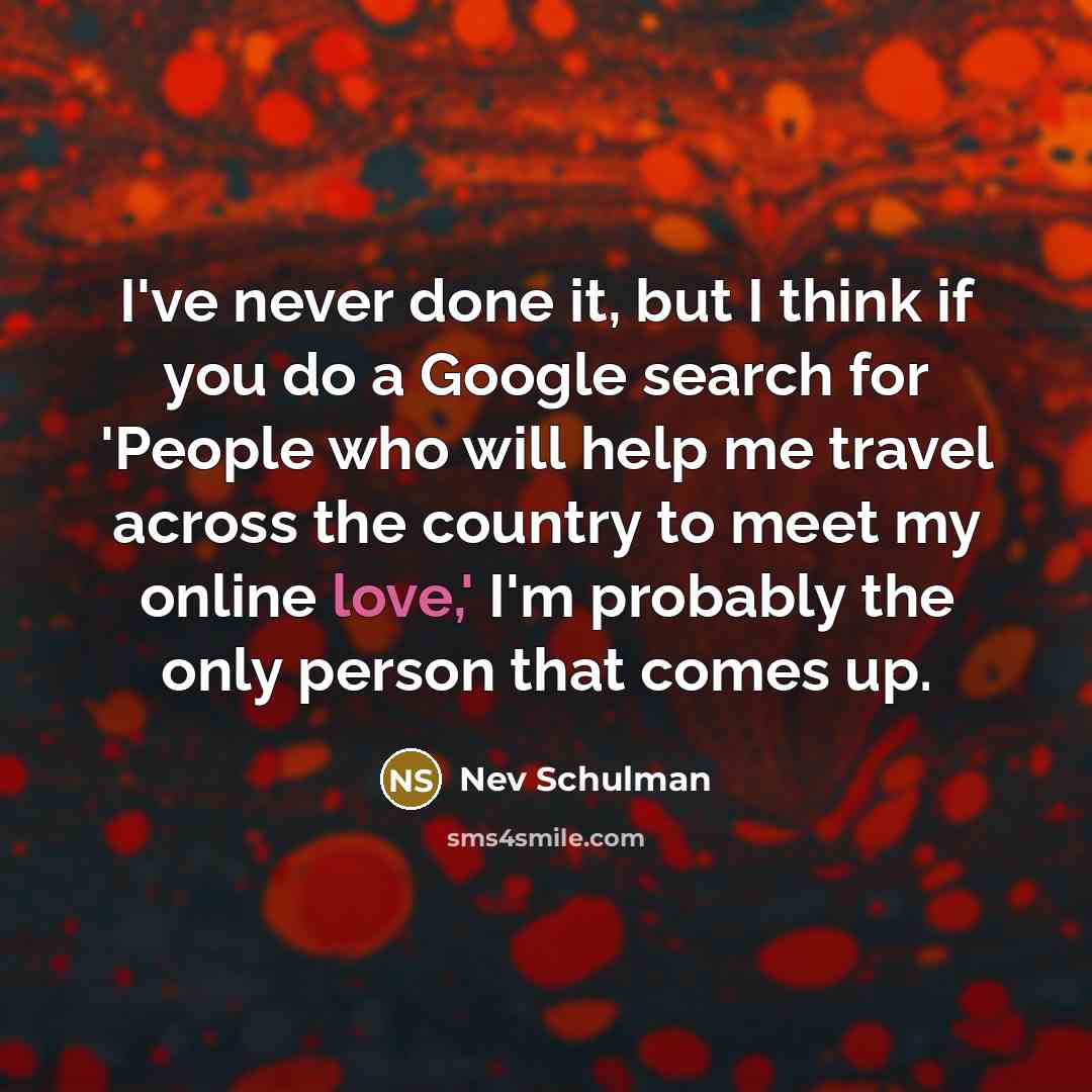 “I've never done it, but I think if you do…” quote by Nev Schulman
