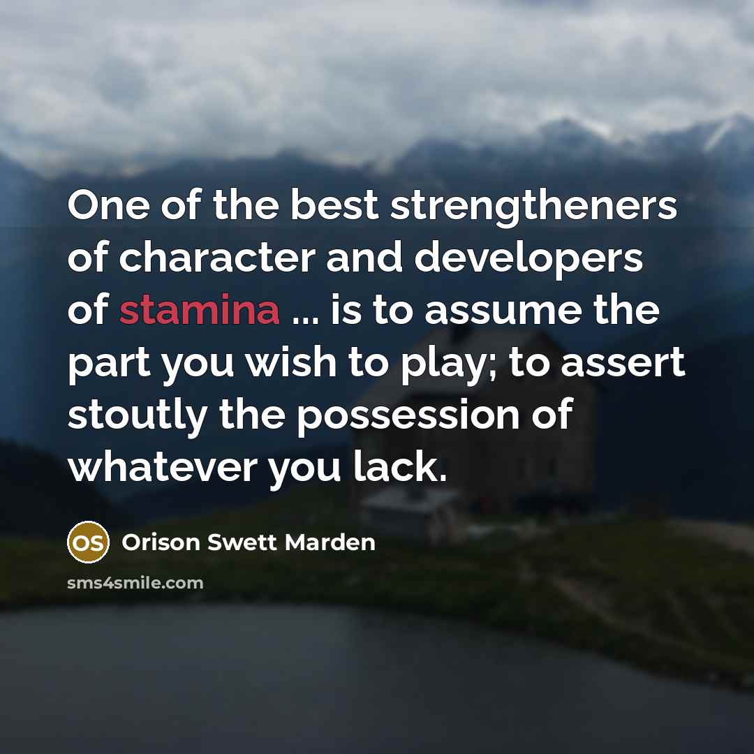 “One of the best strengtheners of character and developers of…” quote by Orison Swett Marden