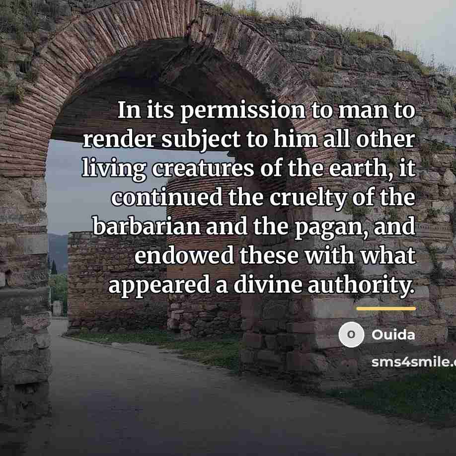 “In its permission to man to render subject to him…” quote by Ouida