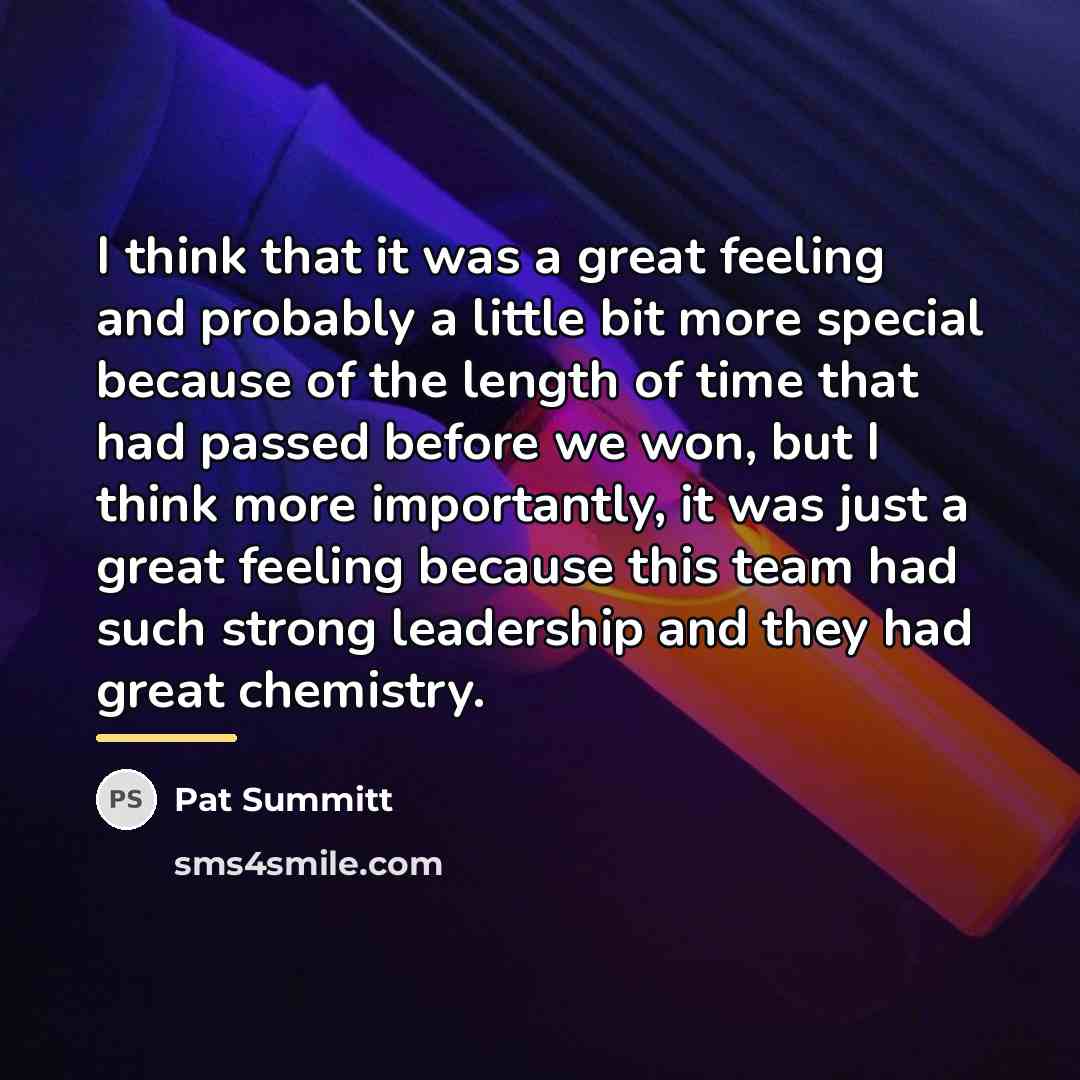 “I think that it was a great feeling and probably…” quote by Pat Summitt