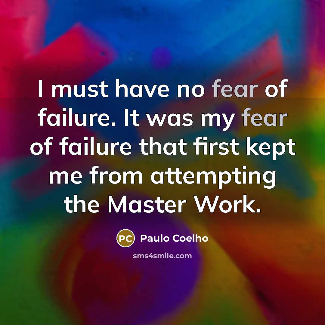 “I must have no fear of failure. It was my…” quote by Paulo Coelho