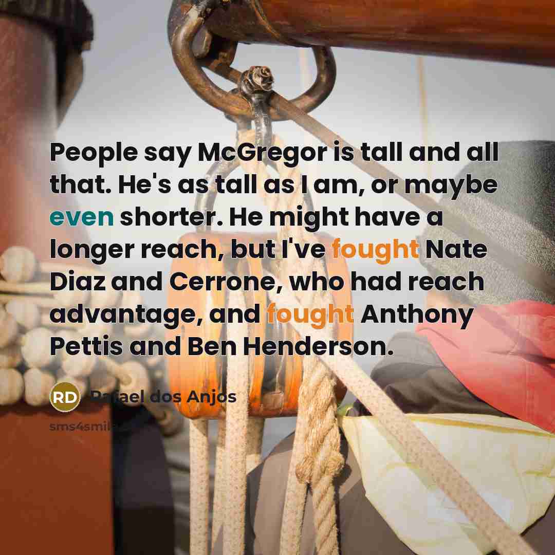 “People say McGregor is tall and all that. He's as…” quote by Rafael dos Anjos