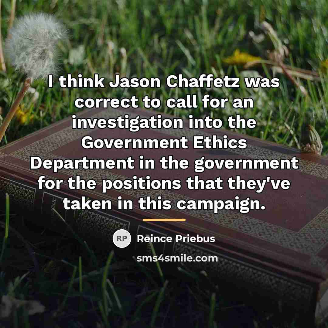 “I think Jason Chaffetz was correct to call for an…” quote by Reince Priebus