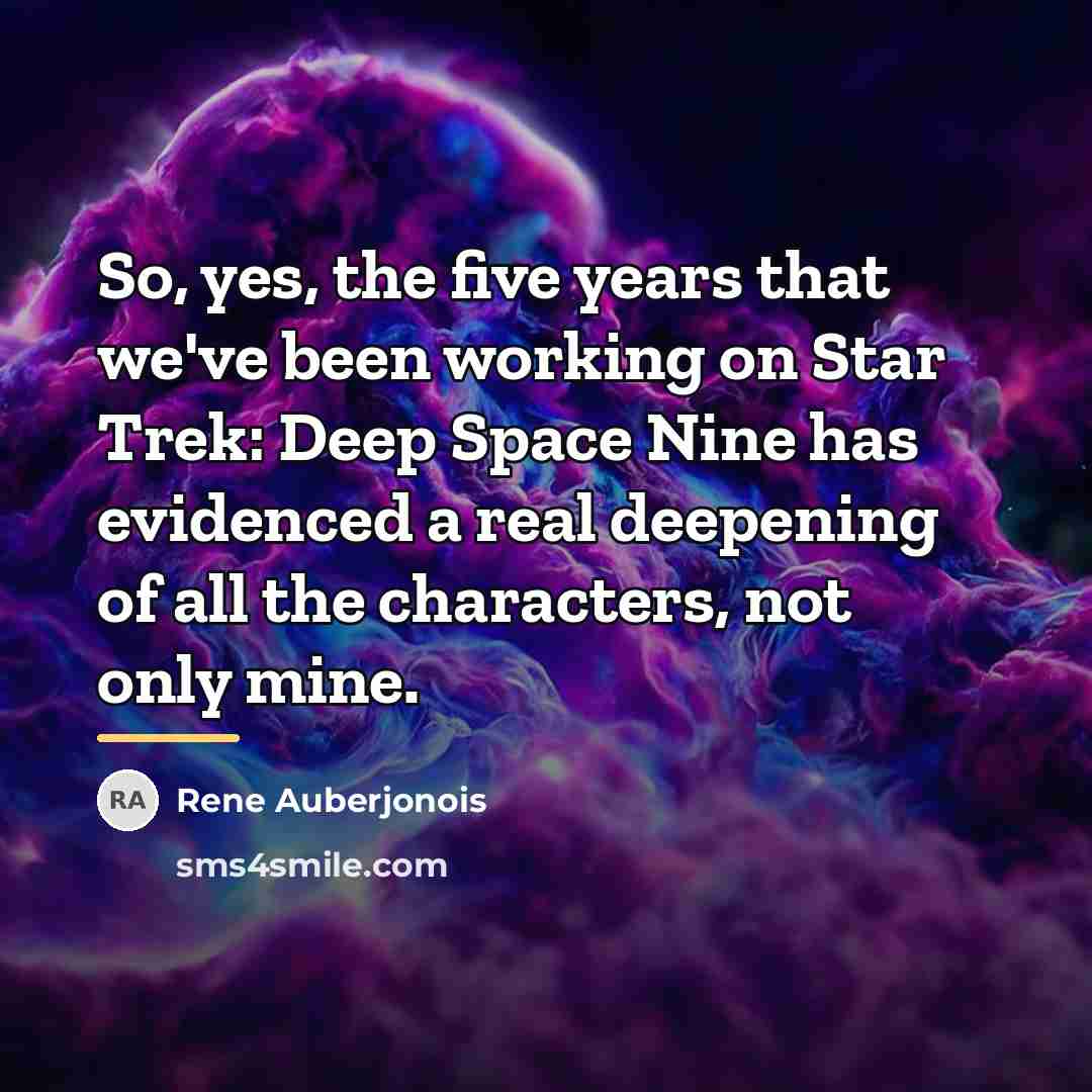 “So, yes, the five years that we've been working on…” quote by Rene Auberjonois