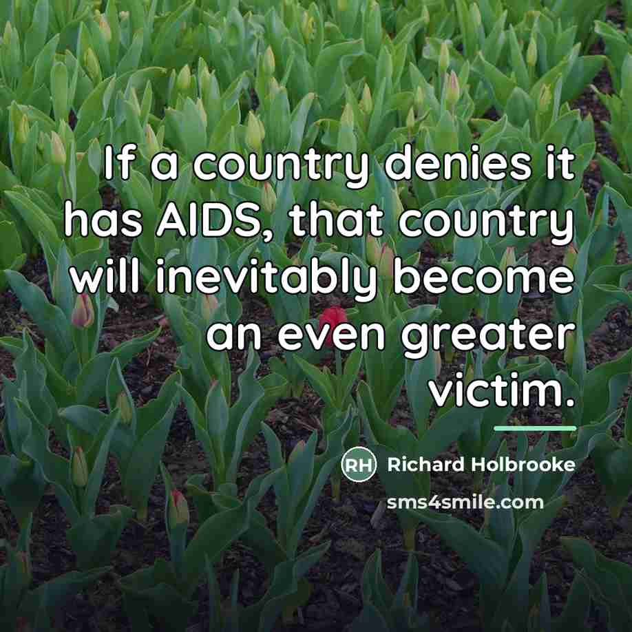“If a country denies it has AIDS, that country will…” quote by Richard Holbrooke