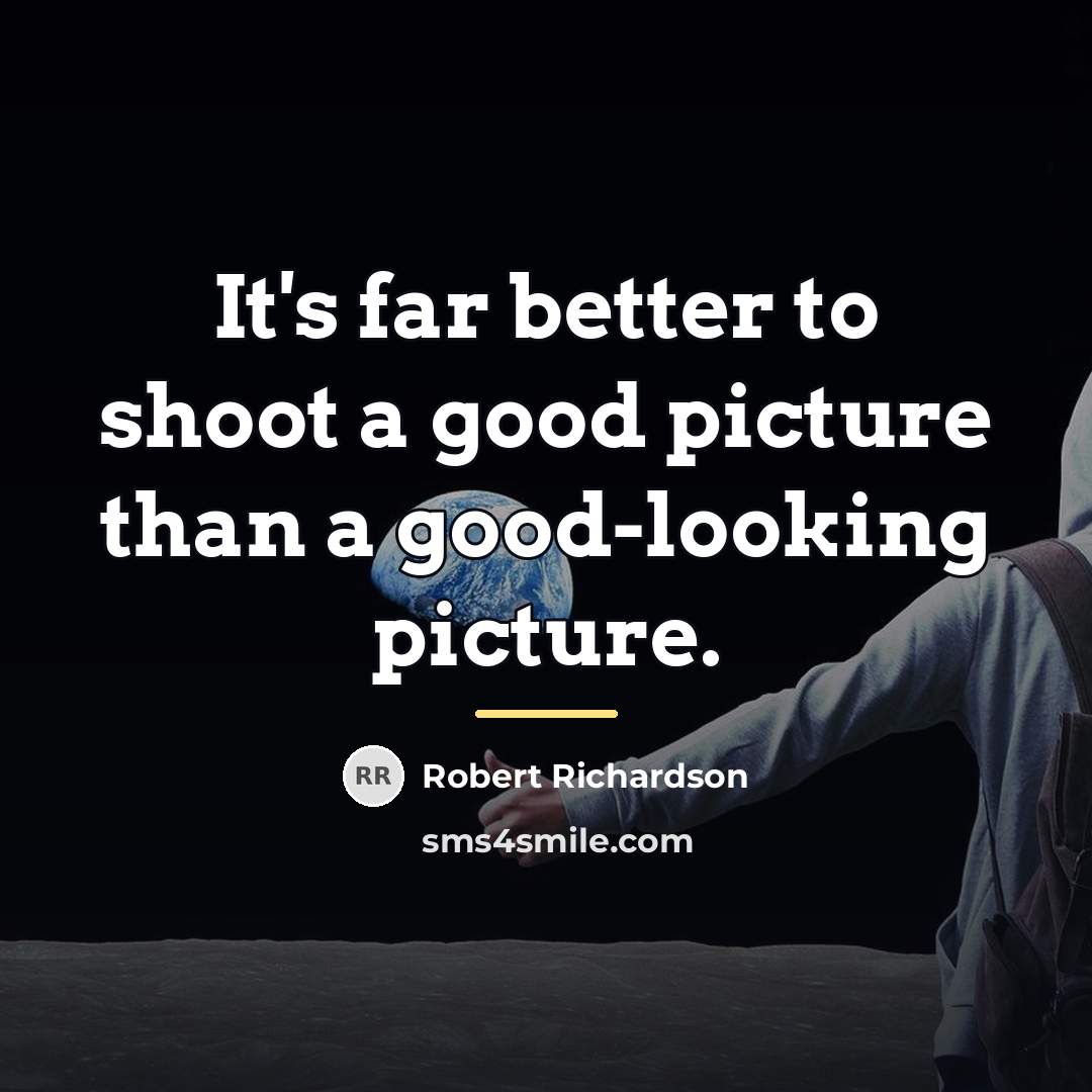 “It's far better to shoot a good picture than a…” quote by Robert Richardson
