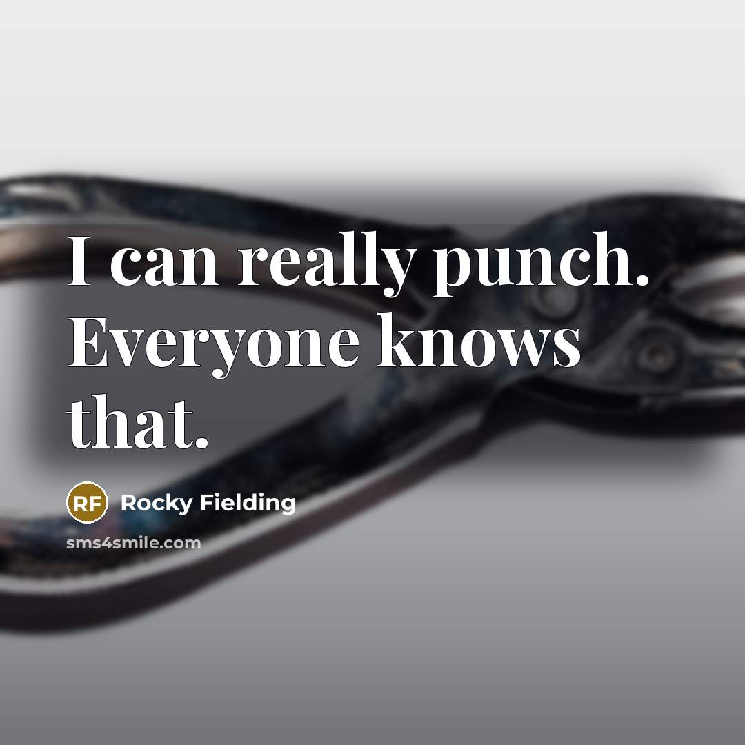 “I can really punch. Everyone knows that.…” quote by Rocky Fielding
