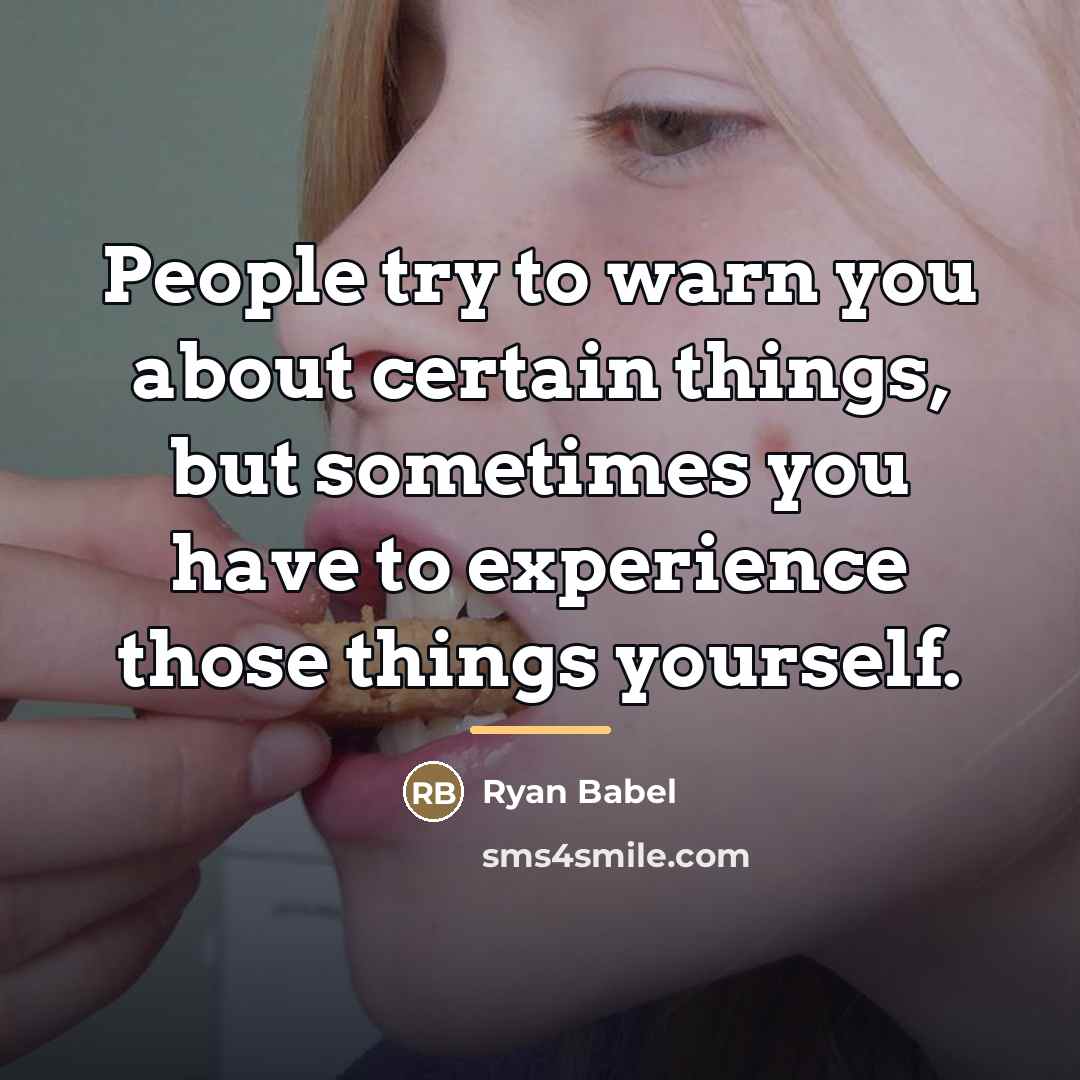 “People try to warn you about certain things, but sometimes…” quote by Ryan Babel