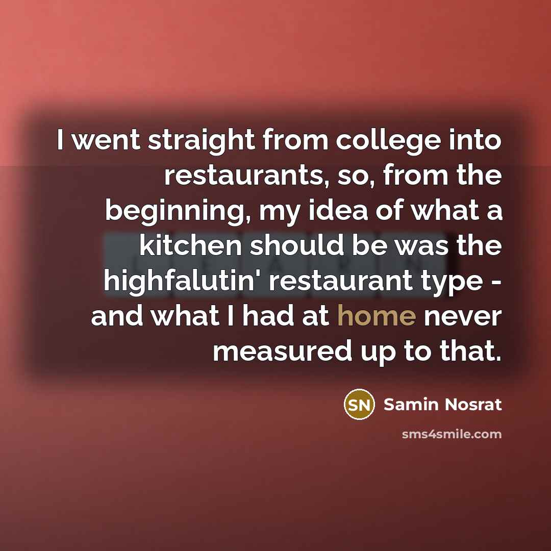 “I went straight from college into restaurants, so, from the…” quote by Samin Nosrat