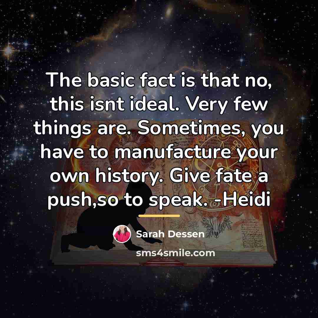“The basic fact is that no, this isnt ideal. Very…” quote by Sarah Dessen