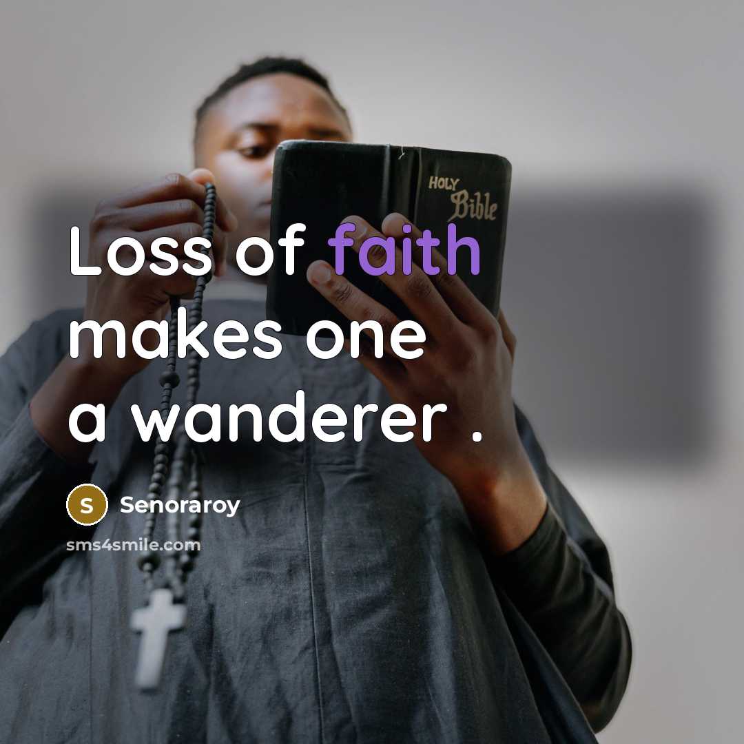 “Loss of faith makes one a wanderer .…” quote by Senoraroy