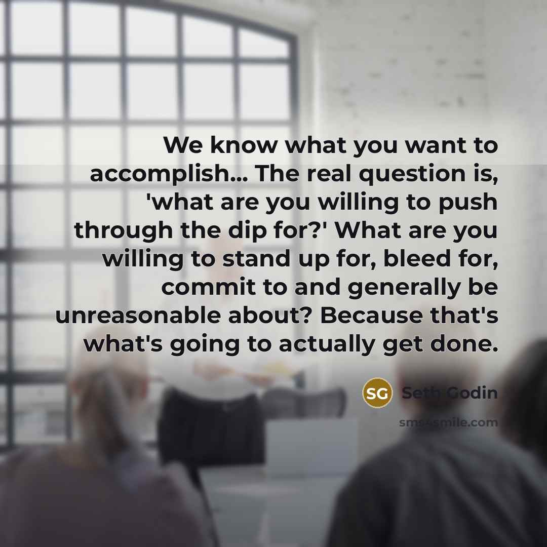“We know what you want to accomplish... The real question…” quote by Seth Godin