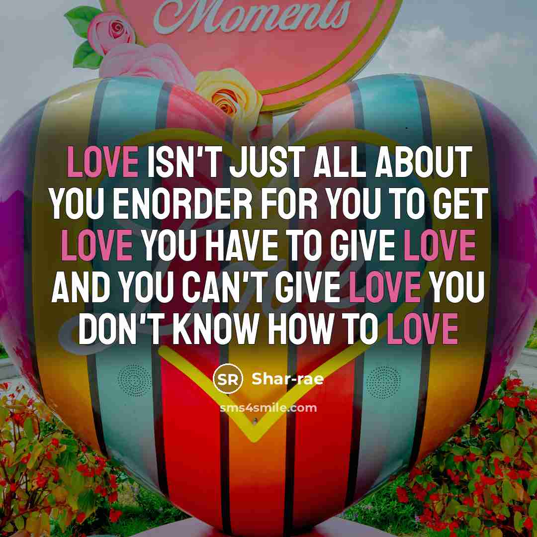 “Love isn't just all about you enorder for you to…” quote by Shar-rae