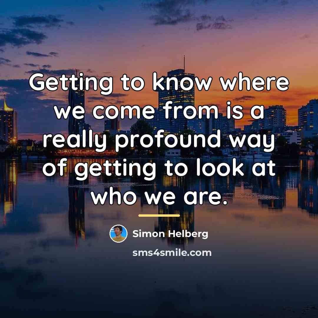 “Getting to know where we come from is a really…” quote by Simon Helberg