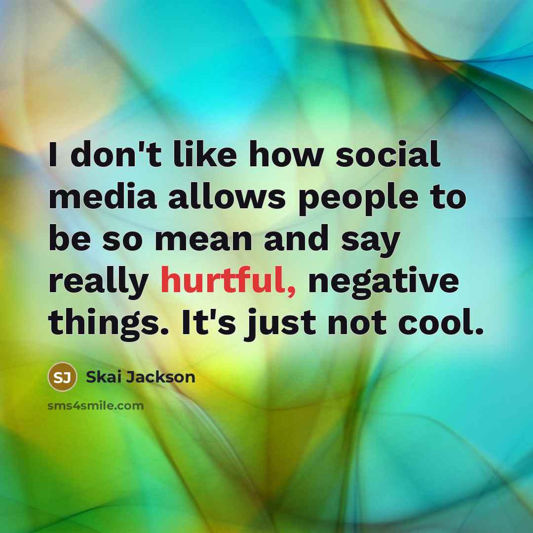 “I don't like how social media allows people to be…” quote by Skai Jackson