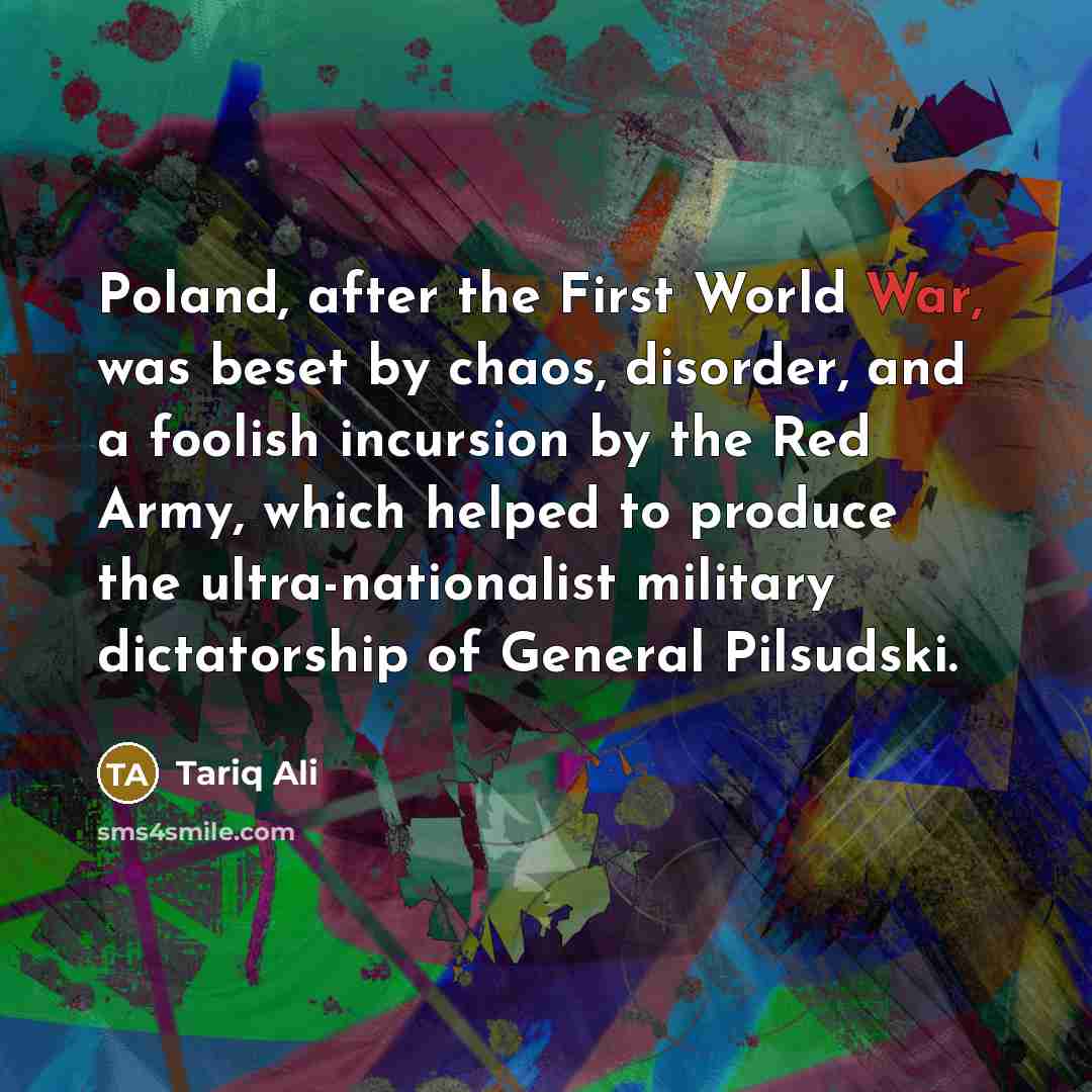 “Poland, after the First World War, was beset by chaos,…” quote by Tariq Ali
