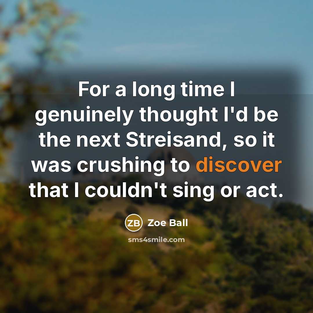 “For a long time I genuinely thought I'd be the…” quote by Zoe Ball