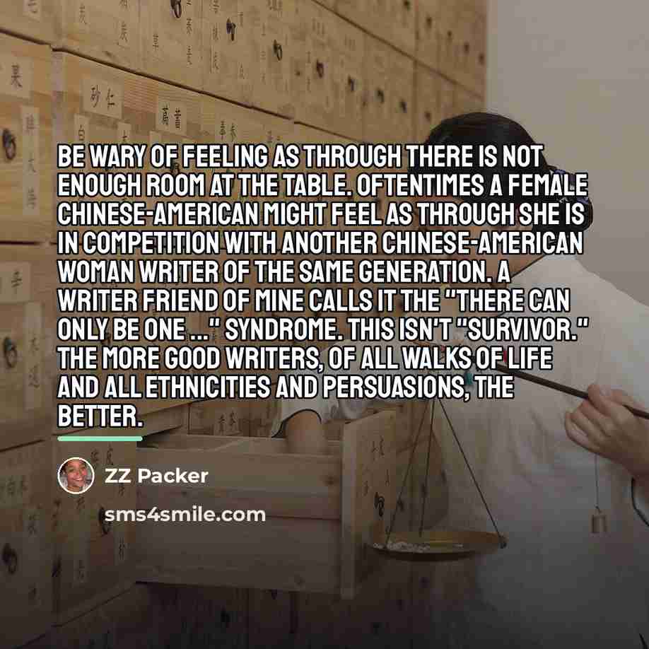 “Be wary of feeling as through there is not enough…” quote by ZZ Packer