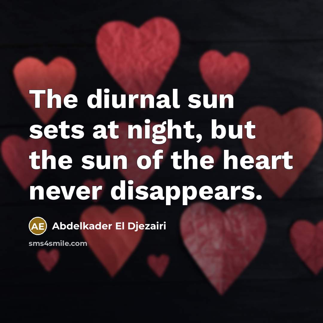 “The diurnal sun sets at night, but the sun of…” quote by Abdelkader El Djezairi