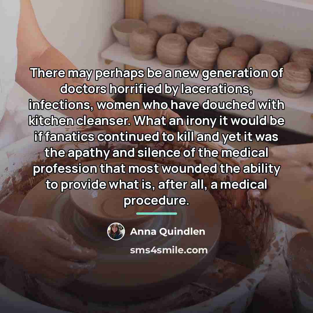 “There may perhaps be a new generation of doctors horrified…” quote by Anna Quindlen