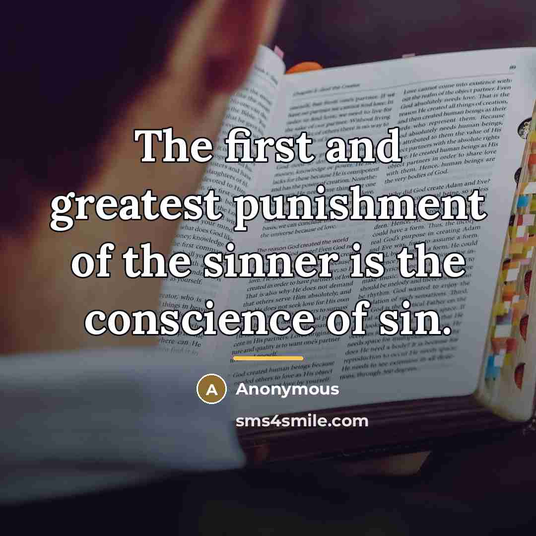“The first and greatest punishment of the sinner is the…” quote by Anonymous