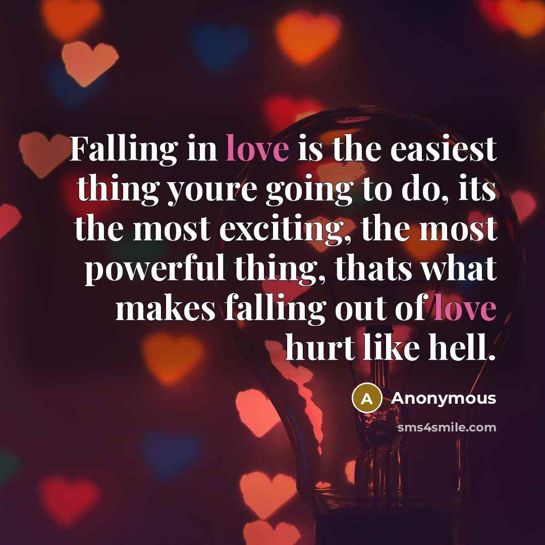 “Falling in love is the easiest thing youre going to…” quote by Anonymous