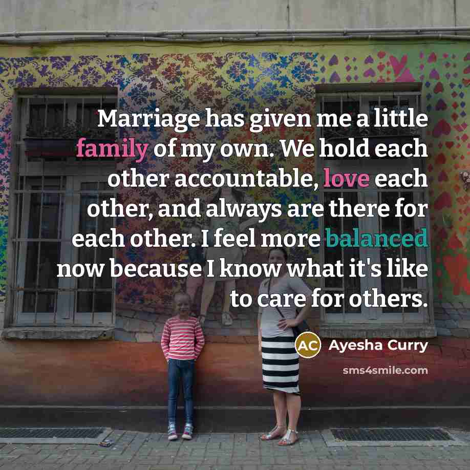 “Marriage has given me a little family of my own.…” quote by Ayesha Curry