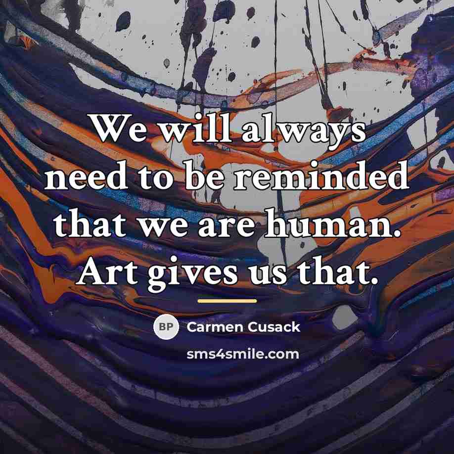“We will always need to be reminded that we are…” quote by Carmen Cusack
