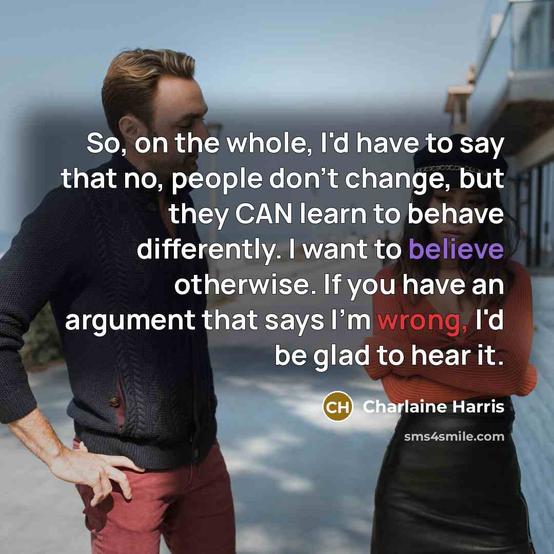 “So, on the whole, I'd have to say that no,…” quote by Charlaine Harris