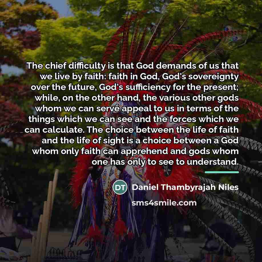 “The chief difficulty is that God demands of us that…” quote by Daniel Thambyrajah Niles