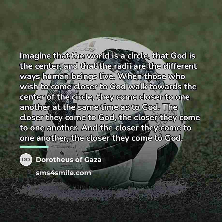 “Imagine that the world is a circle, that God is…” quote by Dorotheus of Gaza