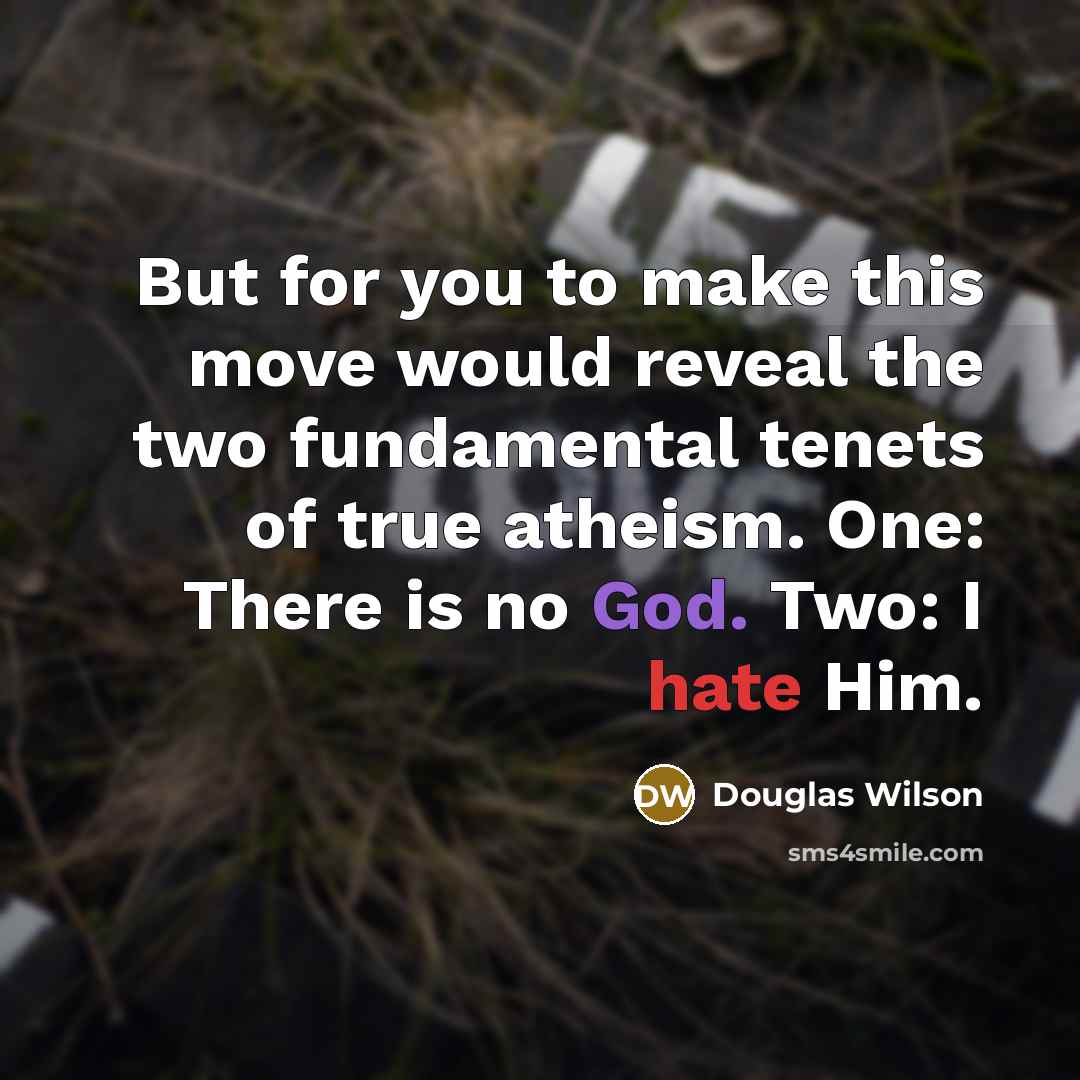“But for you to make this move would reveal the…” quote by Douglas Wilson